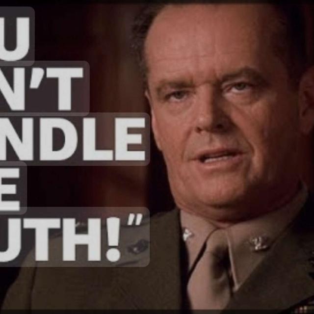 You Can't Handle The Truth! - podcast episode cover