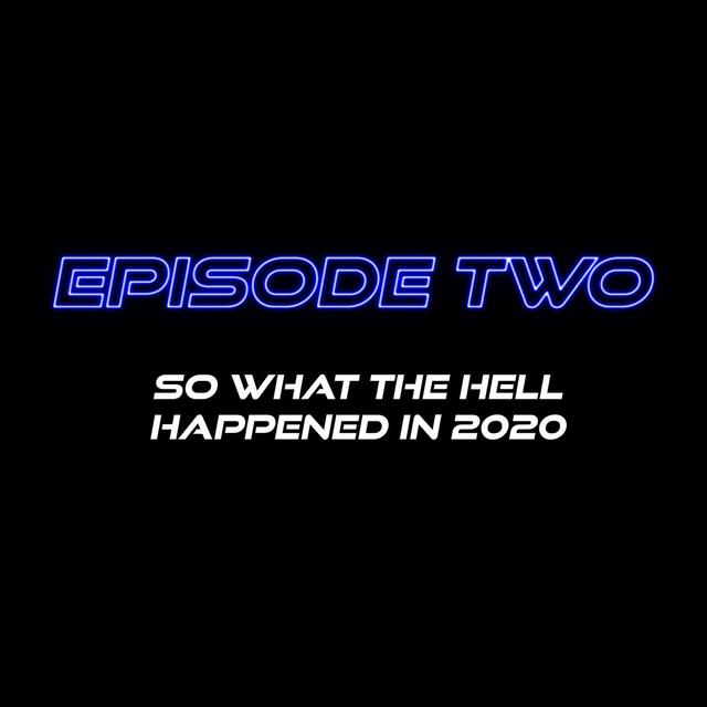 So What the Hell Happened in 2020? - podcast episode cover