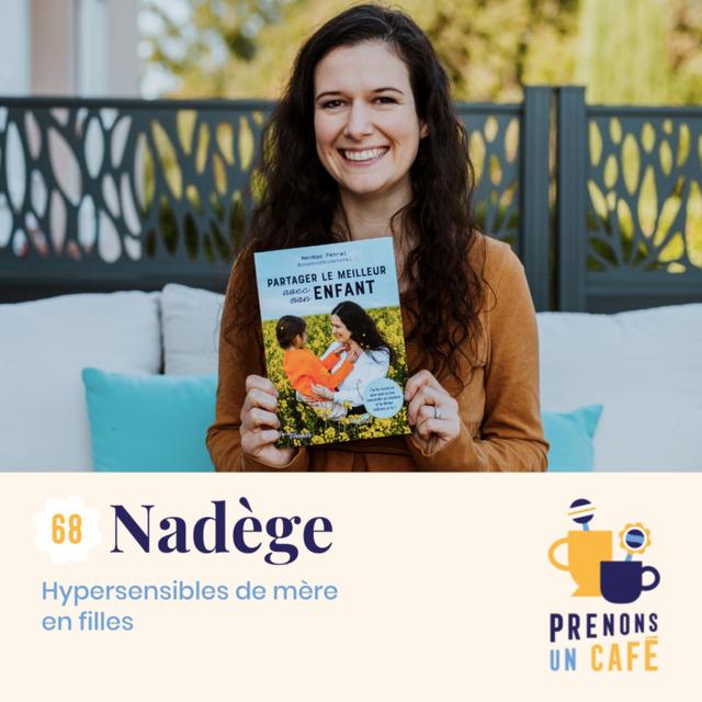 Nadège - Hypersensibles de mère en filles - podcast episode cover
