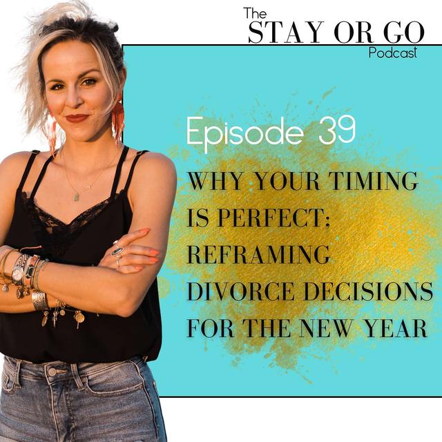 Why Your Timeline Is Perfect: Reframing Divorce Decisions for the New Year - podcast episode cover