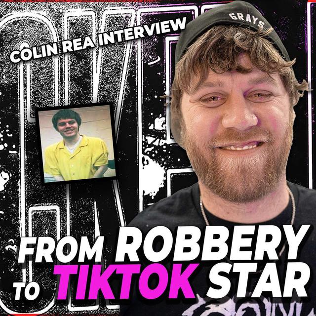 I Spent Years In PRISON & Became A TikTok Star | Colin Rea - podcast episode cover