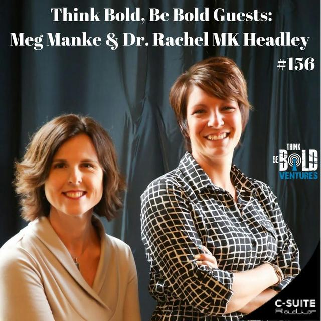 Improving Culture and Transformation in Your Business with Meg Manke and Dr. Rachel MK Headley - Ep #156 - podcast episode cover