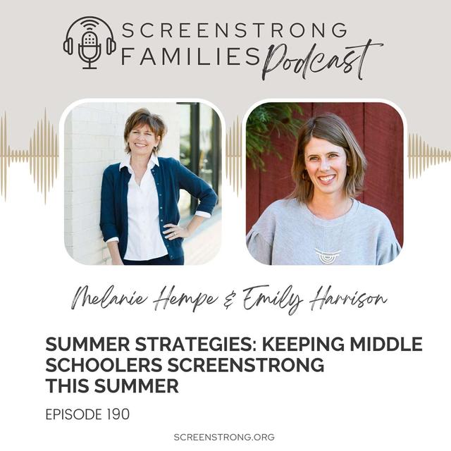 Summer Strategies: Keeping Middle Schoolers ScreenStrong This Summer (#190) - podcast episode cover