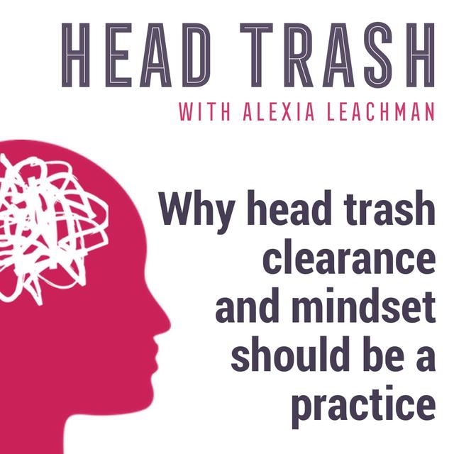 Why Head Trash Clearance is a Practice - podcast episode cover