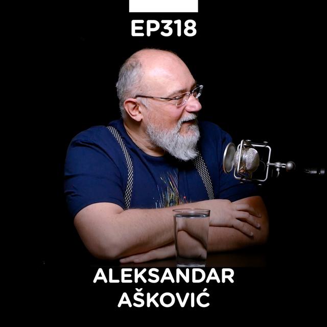 EP 318: Aleksandar Ašković II deo, stand up hobista - Pojačalo podcast - podcast episode cover