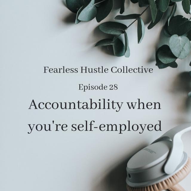 28: Accountability when you're self-employed - podcast episode cover
