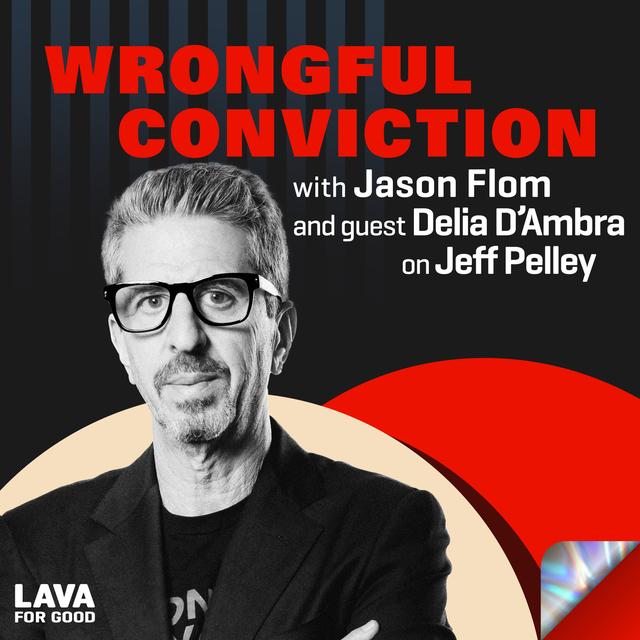 #501 Jason Flom with Delia D'Ambra on Jeff Pelley - podcast episode cover