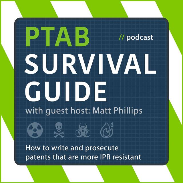 PTAB Survival Guide: Quality Patents Part 2 - podcast episode cover