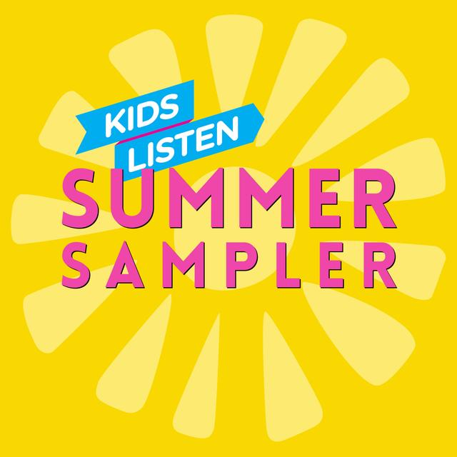2023 Kids Listen Summer Sampler - podcast episode cover