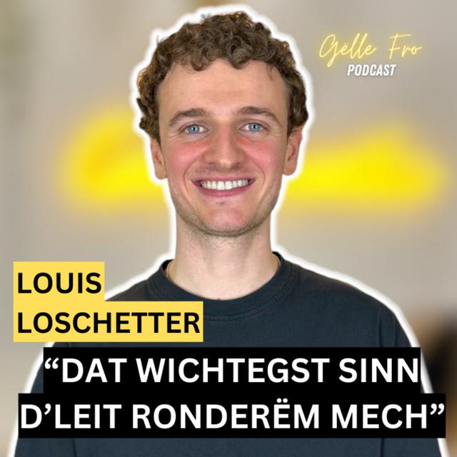 Louis Loschetter: Grënner vun Ultraschall Collective an Skandal Agency - GËLLE FRO EP. 72 - podcast episode cover