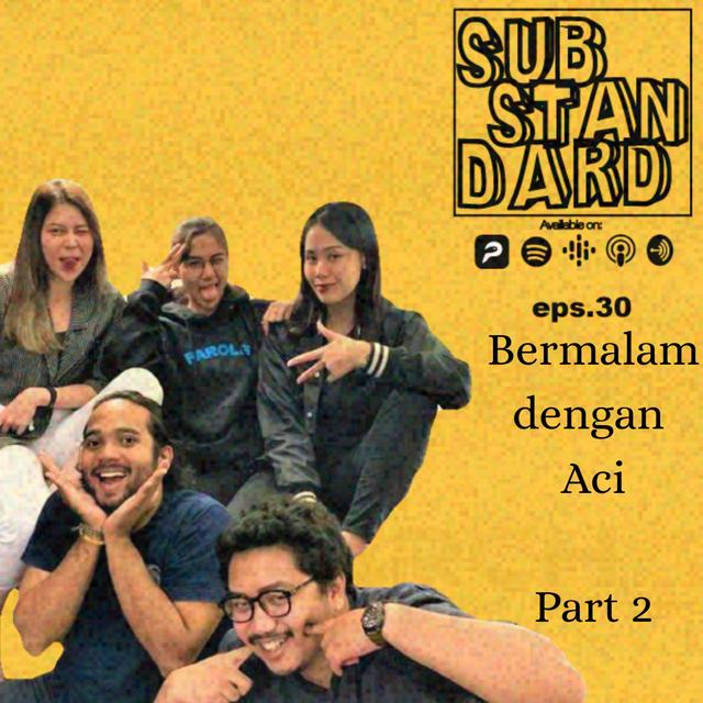 Eps. 31: Bermalam Dengan Aci Part 2 Ft. Adinda Thomas - podcast episode cover
