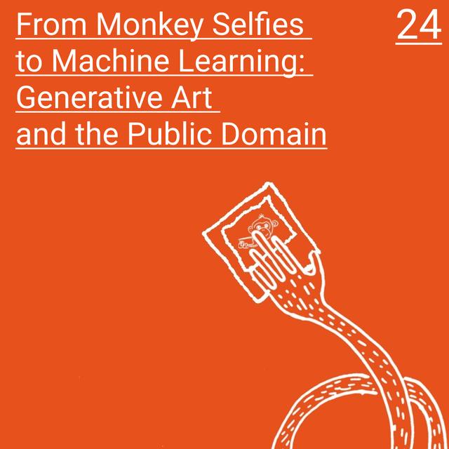 From Monkey Selfies to Machine Learning: Generative Art and the Public Domain - podcast episode cover