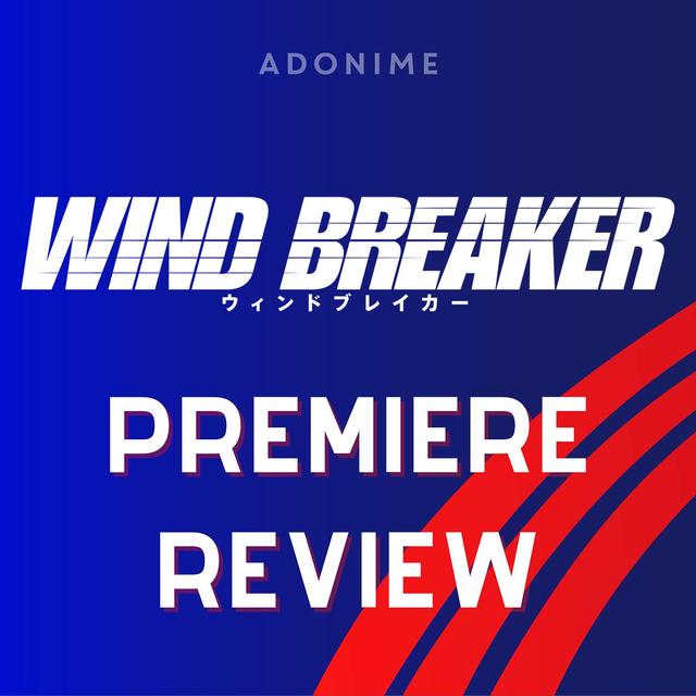 Premiere Review: Wind Breaker - podcast episode cover