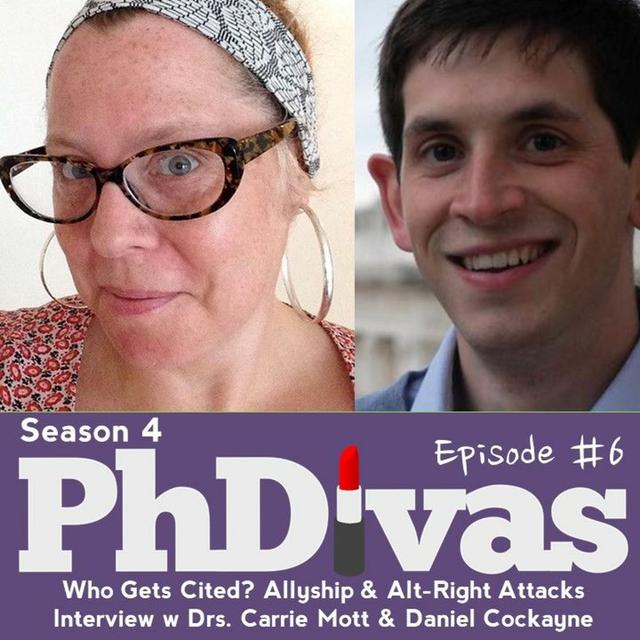S04E06 | Who Gets Cited? Allyship & Alt-Right Attacks with Drs. Carrie Mott & Daniel Cockayne - podcast episode cover