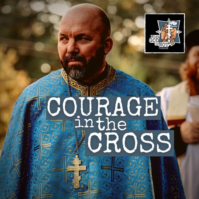Courage in the Cross - podcast episode cover
