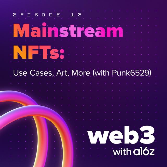 Mainstreaming NFTs: Use Cases, Art, More - podcast episode cover