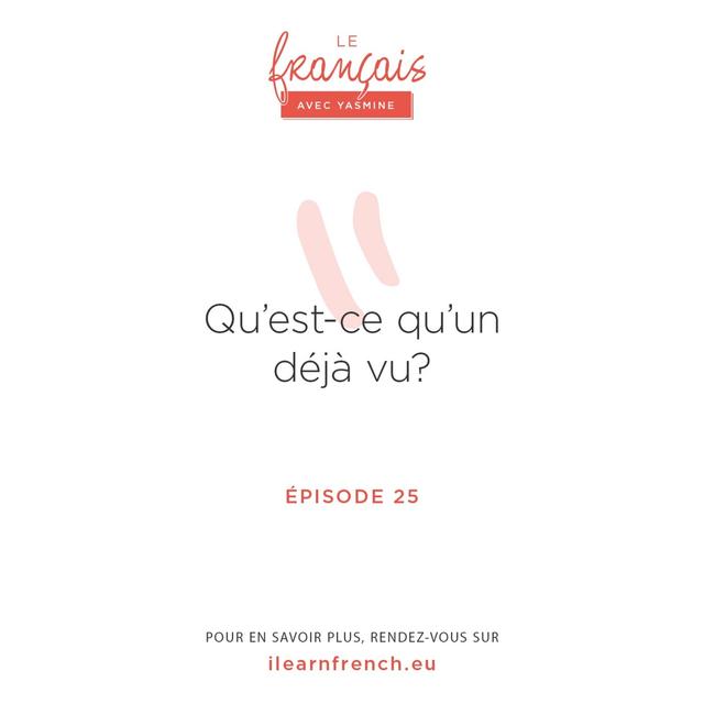 25. Qu'est-ce qu'un "déjà vu" ? - podcast episode cover
