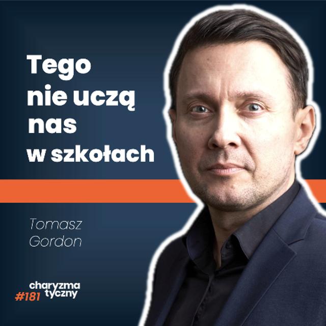 Co musisz umieć i wiedzieć, by nie bać się o przyszłość? | Tomasz Gordon - podcast episode cover