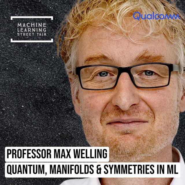 #036 - Max Welling: Quantum, Manifolds & Symmetries in ML - podcast episode cover