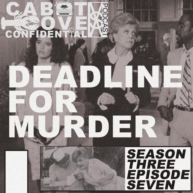 S03E07 - Deadline For Murder - podcast episode cover