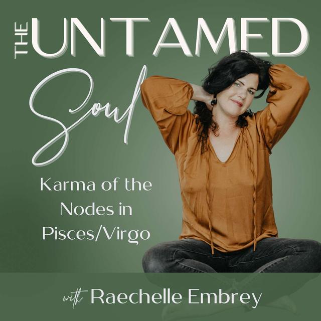 Karma of the Nodes in Pisces/Virgo & Healing the Sister Wound - podcast episode cover