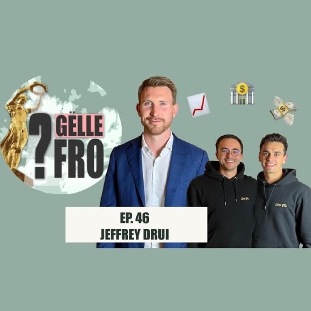 Jeffrey Drui erklärt eis wéi mir räich ginn - GËLLE FRO EP. 46 - podcast episode cover