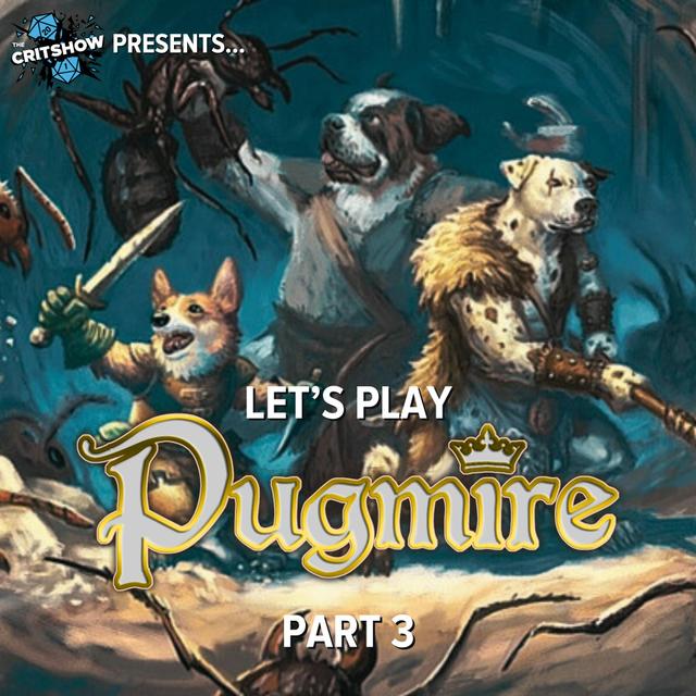 The Critshow: Pugmire (Part 3) - podcast episode cover