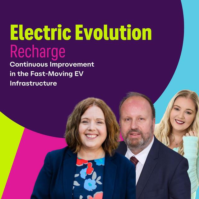 Electric Evolution Recharge Episode 2: Continuous Improvement in the Fast-Moving EV Infrastructure Sector and the Positive Mouthpiece for Electric Vehicle Charging - podcast episode cover