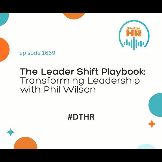 The Leader Shift Playbook: Transforming Leadership with Phil Wilson - podcast episode cover