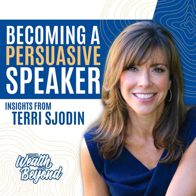 Becoming a Persuasive Speaker: Insights from Terri Sjodin - podcast episode cover