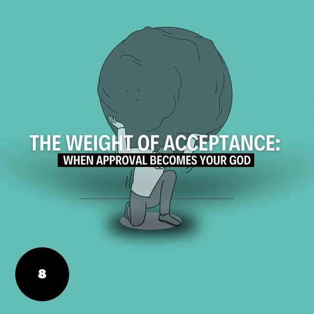 The Weight of Acceptance: When Approval Becomes Your God - podcast episode cover
