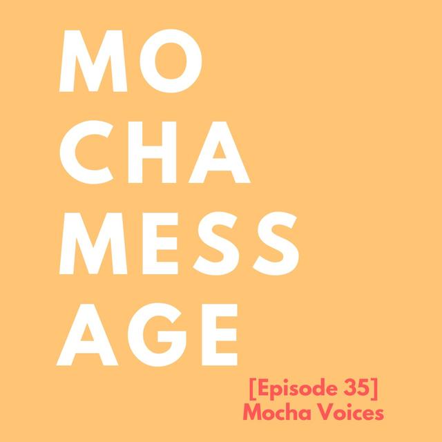 [Episode 35] Mocha Voices - podcast episode cover