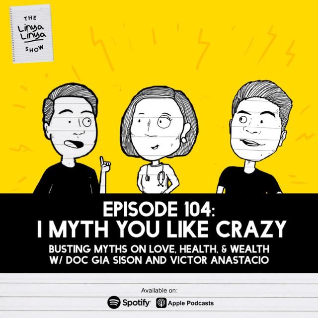 Episode 104: I MYTH YOU LIKE CRAZY: Busting Myths on Love, Health, & Wealth w/ Doc Gia Sison and Victor Anastacio - podcast episode cover