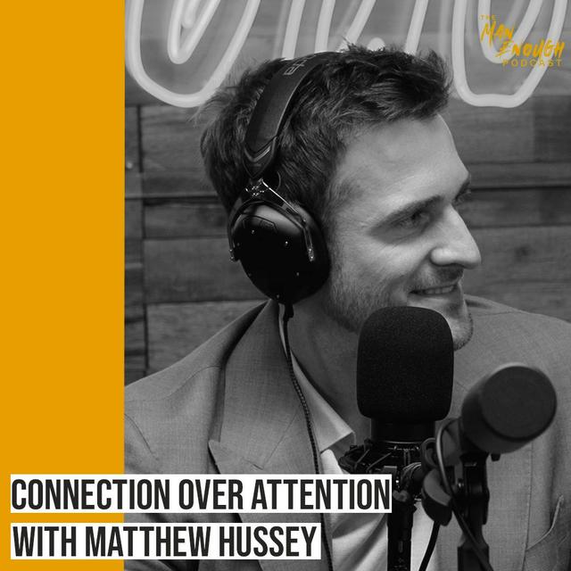 Modern Dating: Choosing Connection Over Attention With Matthew Hussey - podcast episode cover