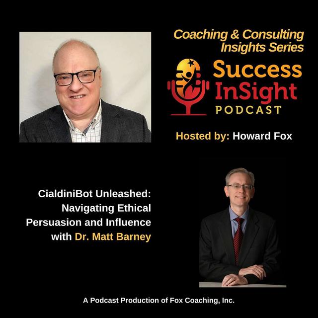 CialdiniBot Unleashed: Navigating Ethical Persuasion and Influence with Dr. Matt Barney - podcast episode cover