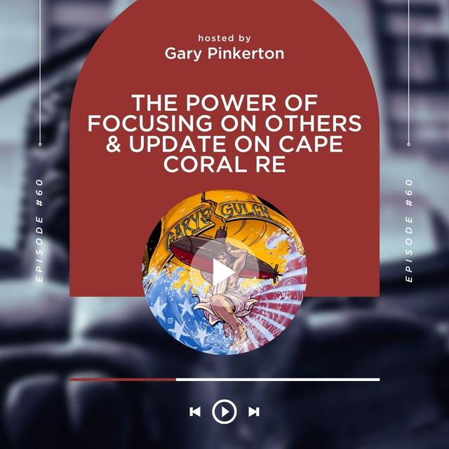 The Power of Focusing on Others & Update on Cape Coral RE - podcast episode cover