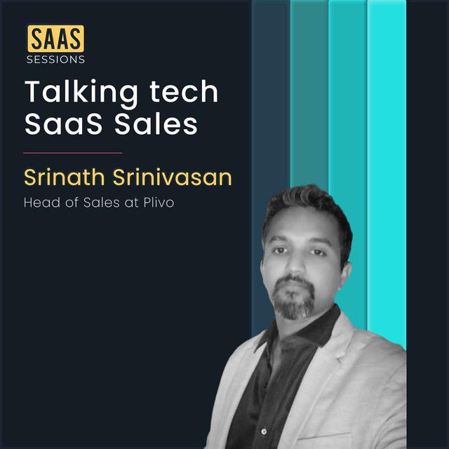 S2E8 - Talking tech SaaS Sales ft. Srinath Srinivasan, Head of Sales at Plivo - podcast episode cover