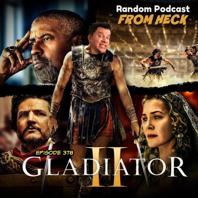 Episode 378: Gladiator II, Cobra Kai, Superman & Lois, And More - podcast episode cover