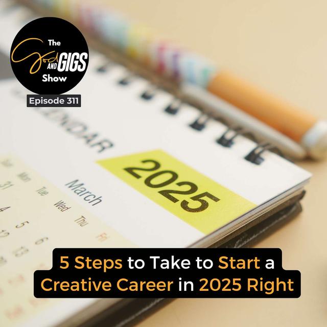 5 Steps to Take to Start a Creative Career in 2025 Right - podcast episode cover