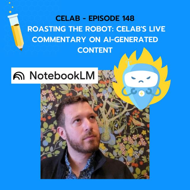 Ep 148 - Roasting the Robot CELabs Live Commentary on AI-Generated Content - podcast episode cover