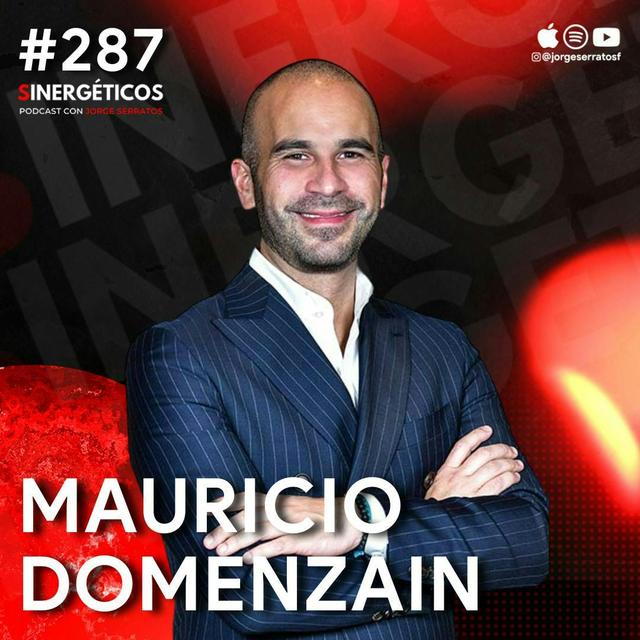 Cómo aprender y construir la mentalidad para ser millonario | Mauricio Domenzain |#287 Sinergéticos - podcast episode cover