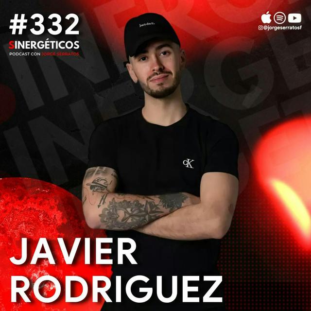Cómo hacer DINERO, volverte rico y ABUNDANTE | Javi Rodriguez | #332 Sinergéticos - podcast episode cover