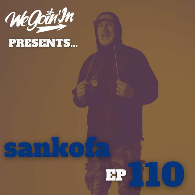 Episode 110 - The Sankofa Interview - podcast episode cover