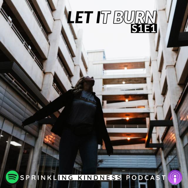 Let it Burn S1E1 - podcast episode cover