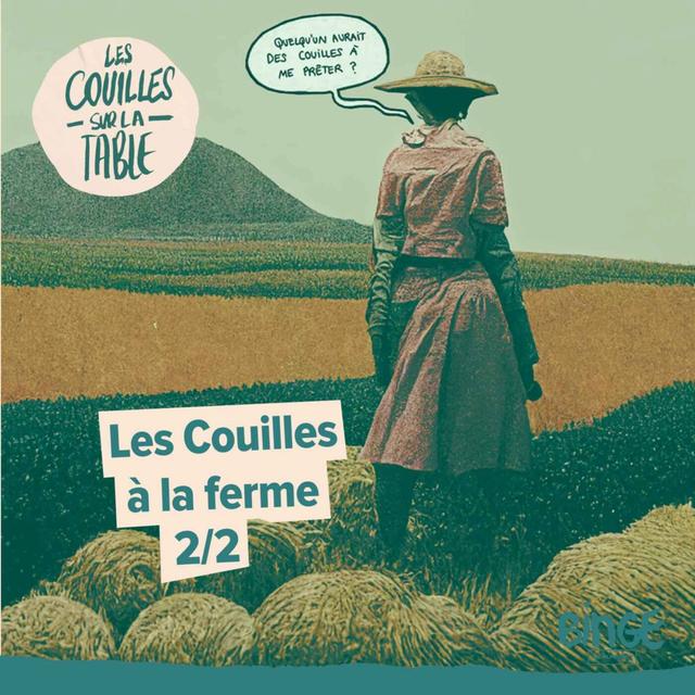 Les Couilles à la ferme (2/2) - podcast episode cover