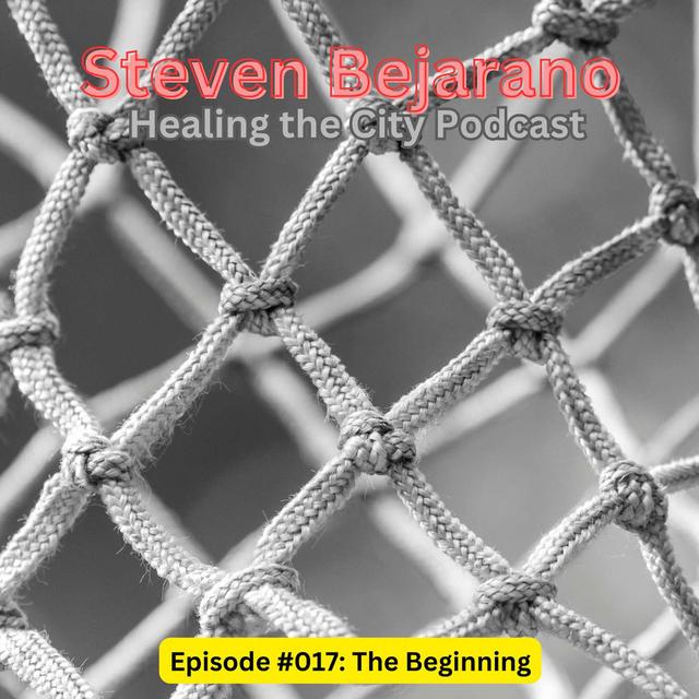 #017 Steven Bejarano - (Part One) - The Beginning - podcast episode cover