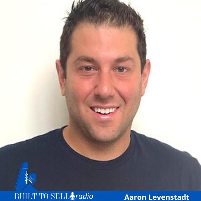 Ep 461 Aaron Levenstadt on Narrowing Your Focus to Broaden Your Appeal, Building an Advisory Board, and the Rule of 20 for a Successful Exit - podcast episode cover