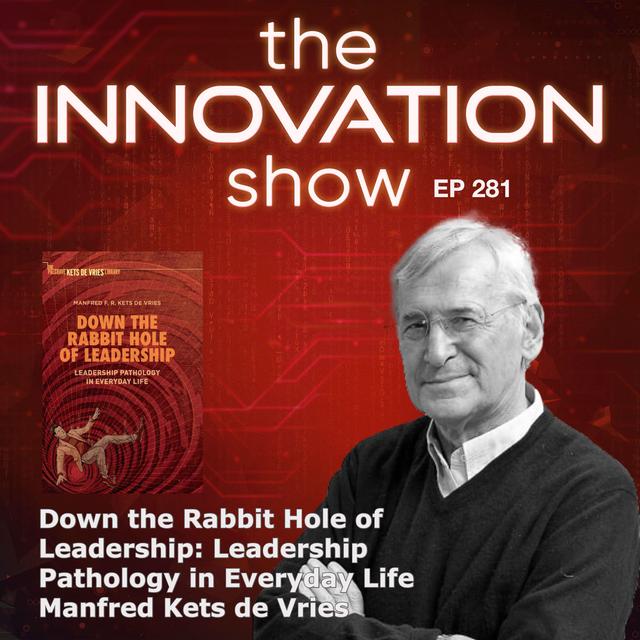 Down the Rabbit Hole of Leadership with Manfred Kets de Vries - podcast episode cover