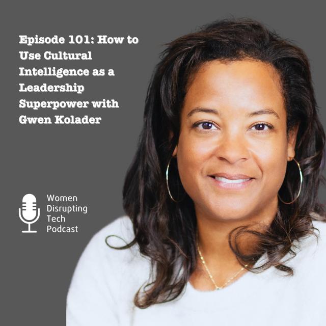 How to Use Cultural Intelligence as a Leadership Superpower with Gwen Kolader | Episode 101 - podcast episode cover