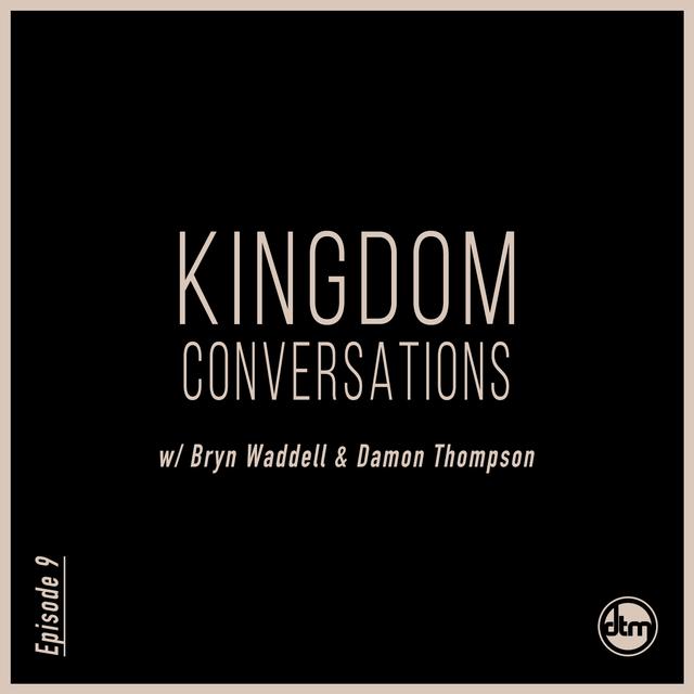 Episode 9: Kingdom Conversations - podcast episode cover